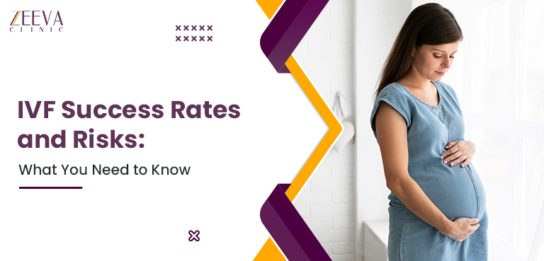 IVF Success Rates and Risks: What You Need to Know