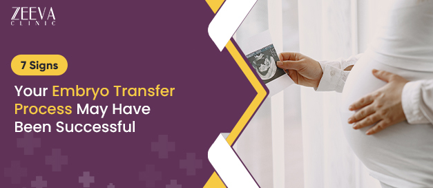 7 Signs Your Embryo Transfer Process May Have Been Successful