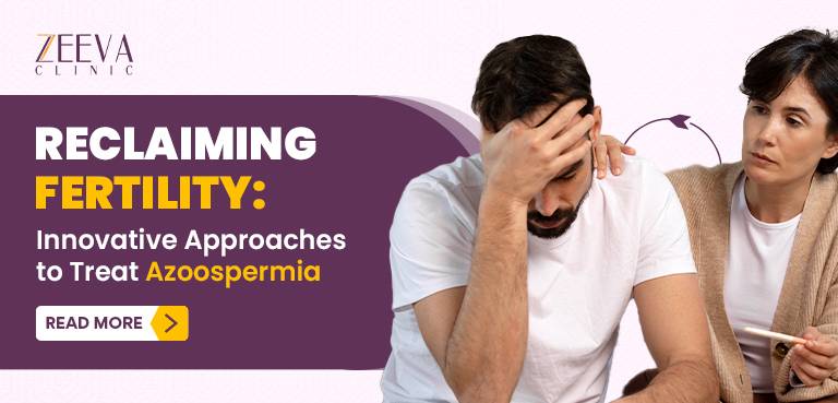 Reclaiming Fertility: Innovative Approaches to Treat Azoospermia