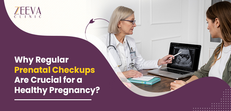 Why Regular Prenatal Checkups Are Crucial for a Healthy Pregnancy?