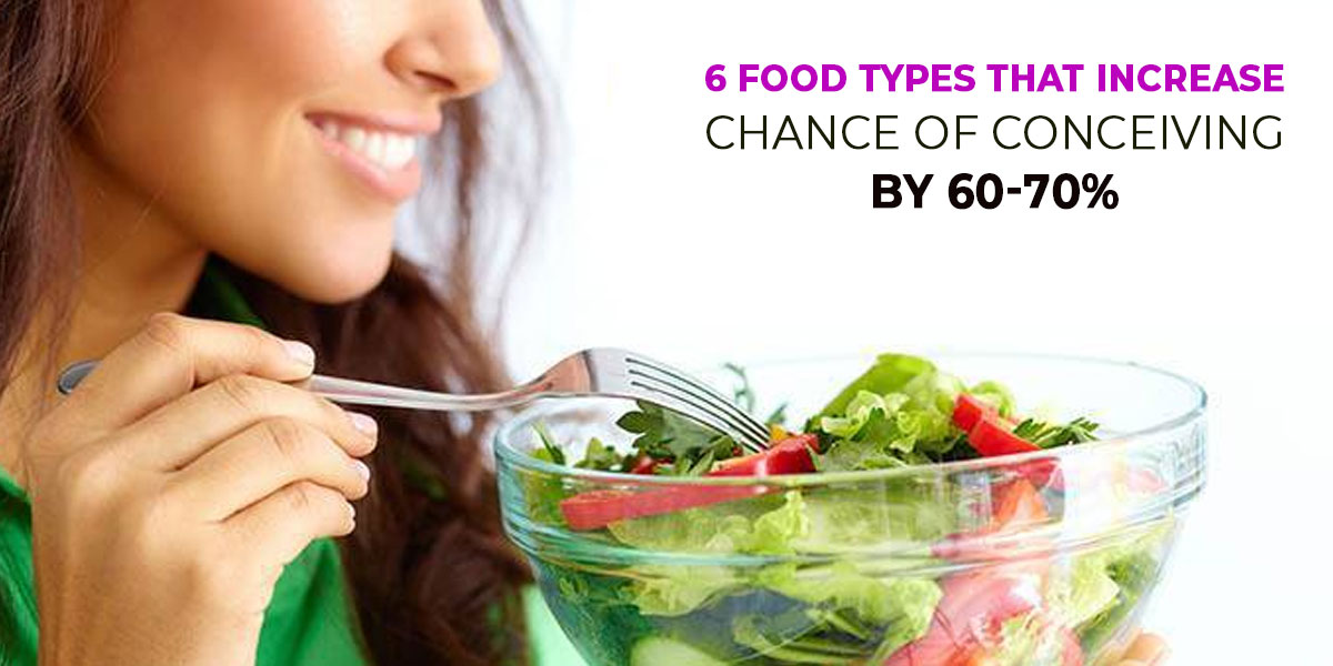 6 Food Types that Increase Chance of Conceiving by 60-70%