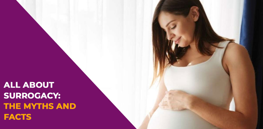 All About Surrogacy: The myths and facts