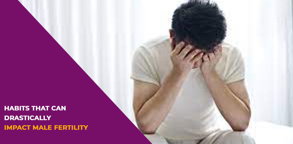Habits that can drastically impact male fertility
