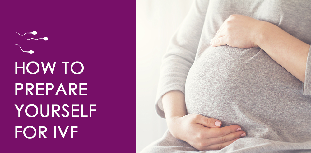 How to Prepare Yourself for IVF